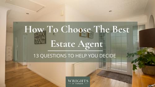 How to choose the best estate agent – 13 questions to help you decide