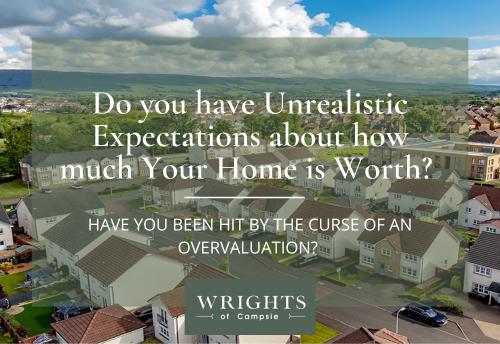 Do you have Unrealistic Expectations about how much Your Home Is Worth? 